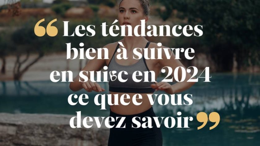 Les tendances bien-être à suivre en 2024 : ce que vous devez savoir